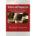 Business and Company Law: Legal English Dictionary and Exercise Book