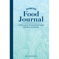 Diabetes Food Journal: A Daily Log for Tracking Blood Sugar, Nutrition, and Activity