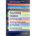 Flourishing Children: Defining and Testing Indicators of Positive Development