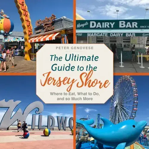The Ultimate Guide to the Jersey Shore: Where to Eat, What to Do, and So Much More