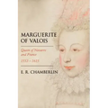 Marguerite of Valois: Queen of Navarre and France, 1553-1615