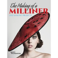The Making of a Milliner: Hat-Making Projects