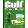 Golf Crossword Puzzles: Golf Courses, Terms, Easy to Hard Crossword Puzzles