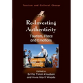 Re-Investing Authenticity: Tourism, Place and Emotions