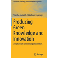Producing Green Knowledge and Innovation: A Framework for Greening Universities