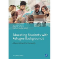 Educating Students with Refugee and Asylum Seeker Experiences: A Commitment to Humanity