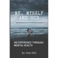 Me, Myself and Ocd: An Experience Through Mental Health