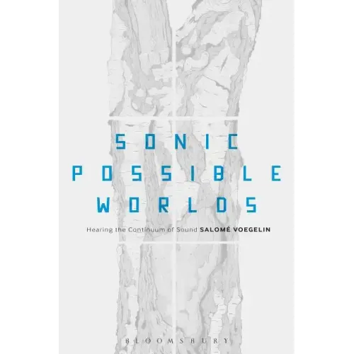 Sonic Possible Worlds: Hearing the Continuum of Sound