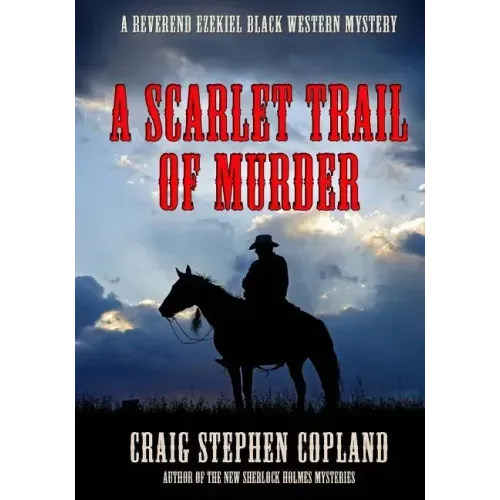 A Scarlet Trail of Murder - Large Print: A Reverend Ezekiel Black Western Mystery