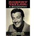 Robert Taylor: A Biography