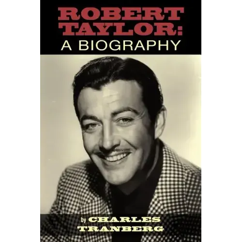 Robert Taylor: A Biography