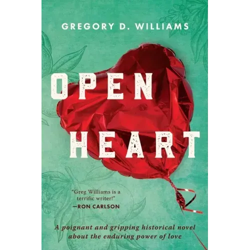 Open Heart: A poignant and gripping historical novel about the enduring power of love
