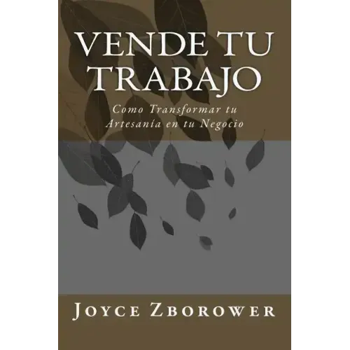 Vende tu Trabajo: Como Transformar tu Artesanía en tu Negocio