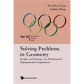 Solving Problems in Geometry: Insights and Strategies for Mathematical Olympiad and Competitions