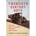 Twentieth Century Boys: How One Multigenerational Family Business Survived and Thrived