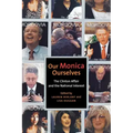 Our Monica, Ourselves: The Clinton Affair and the National Interest