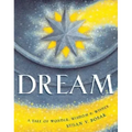 Dream: A Tale of Wonder, Wisdom & Wishes