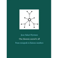 One theorem started it all: From treespeak to famous numbers