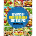 Mediterranean: 365 Days of Mediterranean Diet Recipes (Mediterranean Diet Cookbook, Mediterranean Diet For Beginners, Mediterranean C