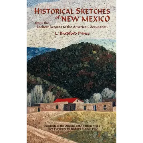 Historical Sketches of New Mexico: From the Earliest Records to the American Occupation