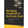 Managing PeopleSoft on the Oracle Cloud: Best Practices with PeopleSoft Cloud Manager
