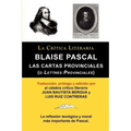 Blaise Pascal: Cartas Provinciales O Lettres Provinciales, Coleccion La Critica Literaria Por El Celebre Critico Literario Juan Bauti