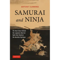 Samurai and Ninja: The Real Story Behind the Japanese Warrior Myth That Shatters the Bushido Mystique