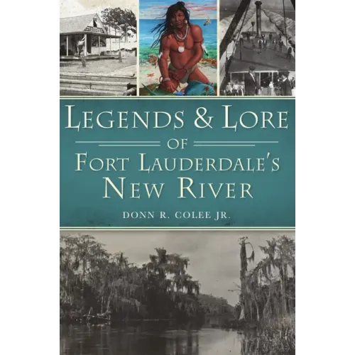 Legends and Lore of Fort Lauderdale's New River