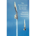 Ten Propositions Regarding Air Power