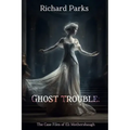 Ghost Trouble: The Casefiles of Eli Mothersbaugh