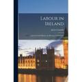 Labour in Ireland; Labour in Irish History; the Reconquest of Ireland;