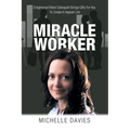 Miracle Worker: Enlightened Rebel Osteopath Brings Gifts for You to Create a Happier Life