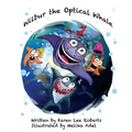 Wilbur the Optical Whale: A fun and colourful book about a whale who wears glasses, that gets teased by mean starfish bullies