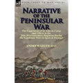 Narrative of the Peninsular War: The Experiences of an Aide-de-Camp and Officer in the 29th (Worcestershire) Regiment During the Napoleonic Wars in Sp
