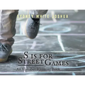 S is for Street Games: An Alphabet Rhyming Book
