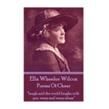 Ella Wheeler Wilcox's Poems Of Cheer: "laugh and the world laughs with you. weep and weep alone"