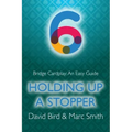 Bridge Cardplay: An Easy Guide - 6. Holding Up a Stopper