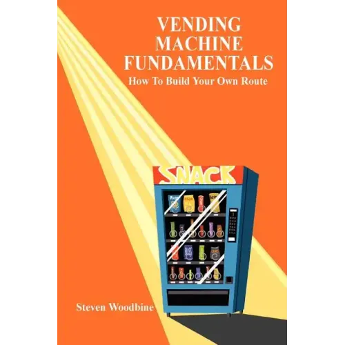 Vending Machine Fundamentals: How To Build Your Own Route