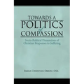 Towards a Politics of Compassion: Socio-Political Dimensions of Christian Responses to Suffering
