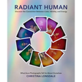 Radiant Human: Discover the Connection Between Color, Identity, and Energy