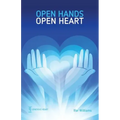 Open Hands Open Heart: Discovering God's Amazing Generosity