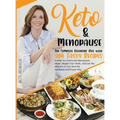 Keto & Menopause.: The Complete Ketogenic Diet with 200 Tasty Recipes to Help You Overcome Menopause Issues, Regain Your Vitality and Liv