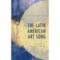 The Latin American Art Song: Sounds of the Imagined Nations