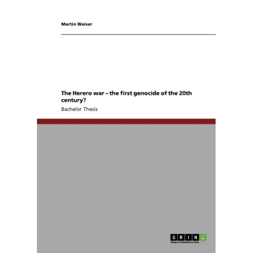 The Herero war - the first genocide of the 20th century?