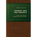 Thomas and the Gospels: The Case for Thomas's Familiarity with the Synoptics