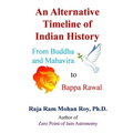 An Alternative Timeline of Indian History: From Buddha and Mahavira to Bappa Rawal