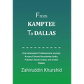 From Kamptee to Dallas: One Information Professional's Journey Across Cultural Boundaries (India, Pakistan, Saudi Arabia, and United States)
