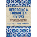 Reforging a Forgotten History: Iraq and the Assyrians in the Twentieth Century