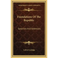 Foundations of the Republic: Speeches and Addresses