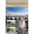 The Elderly Traveler's Guide to Advanced Study